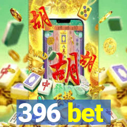 396 bet